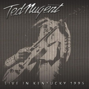 Nugent Ted - Live In Kentucky 1995 ryhmässä CD @ Bengans Skivbutik AB (1946841)