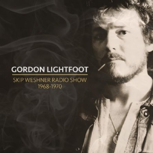 Lightfoot Gordon - Skip Wershner Radio Show 68-70 ryhmässä CD @ Bengans Skivbutik AB (1946846)