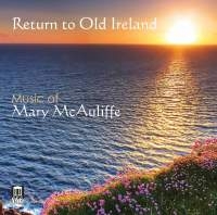 Mcauliffe Mary - Return To Old Ireland ryhmässä ME SUOSITTELEMME / Joululahjavinkki: CD @ Bengans Skivbutik AB (1949794)