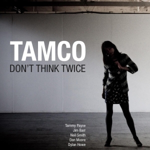 Tamco - Don't Think Twice ryhmässä CD @ Bengans Skivbutik AB (1951580)