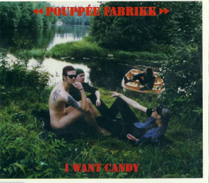 Pouppee Fabrikk - I Want Candy ryhmässä CD @ Bengans Skivbutik AB (1951608)