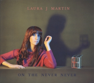 Laura J. Martin - On The Never Never ryhmässä CD @ Bengans Skivbutik AB (1953565)