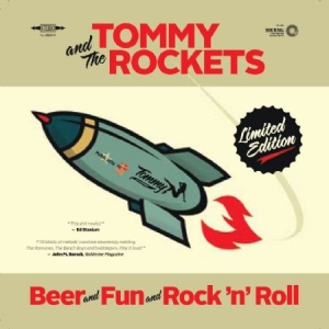 Tommy & The Rockets - Beer And Fun And Rock N Roll ryhmässä CD @ Bengans Skivbutik AB (1954200)