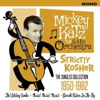 Katz Mickey & His Orchestra - Strictly KosherSingels 1950-62 ryhmässä CD @ Bengans Skivbutik AB (1960628)