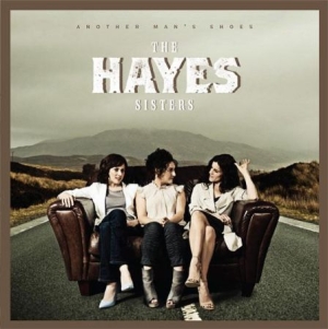 Hayes Sisters - Another Man's Shoes ryhmässä CD @ Bengans Skivbutik AB (1960636)