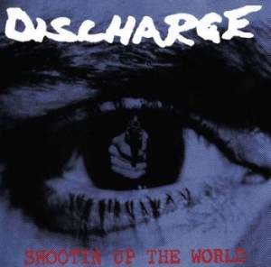 Discharge - Shootin Up The World ryhmässä VINYYLI @ Bengans Skivbutik AB (1967885)