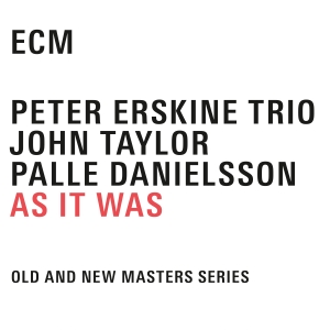 Peter Erskine / John Taylor / Palle - As It Was  (Old And New Masters Ser ryhmässä CD @ Bengans Skivbutik AB (1967942)