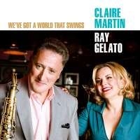 Martin Claire / Gelato Ray - We've Got A World That Swings ryhmässä ME SUOSITTELEMME / Joululahjavinkki: CD @ Bengans Skivbutik AB (1967955)