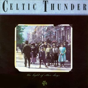 Celtic Thunder - Light Of Other Days ryhmässä CD @ Bengans Skivbutik AB (1968602)