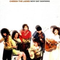 Cherish The Ladies - New Day Dawning ryhmässä CD @ Bengans Skivbutik AB (1968669)