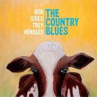 Ickes Rob  & Hensley Trey - Country Blues ryhmässä CD @ Bengans Skivbutik AB (1968975)