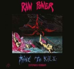 Raw Power - Mine To Kill (Extended Version) ryhmässä CD @ Bengans Skivbutik AB (1969342)