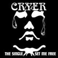 CRYER - SINGLE THE / SET ME FREE ryhmässä CD @ Bengans Skivbutik AB (1969351)