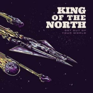 King Of The North - Get Out Of Your World (Inkl.Cd) ryhmässä VINYYLI @ Bengans Skivbutik AB (1969565)