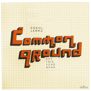 Daniel Lemma & Hot This Year Band - Common Ground ryhmässä Minishops / Daniel Lemma @ Bengans Skivbutik AB (1976820)