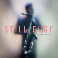 Groove Euge - Still Euge ryhmässä CD @ Bengans Skivbutik AB (1977228)