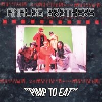 Analog Brothers - Pimp To Eat ryhmässä VINYYLI @ Bengans Skivbutik AB (1977263)