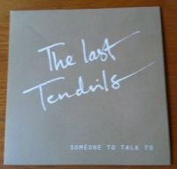 Last Tendrils - Someone To Talk To ryhmässä VINYYLI @ Bengans Skivbutik AB (1977324)