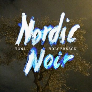 Holgersson Toni - Nordic Noir ryhmässä CD @ Bengans Skivbutik AB (1978044)