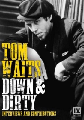 Tom Waits - Down & Dirty (Dvd Documentary) ryhmässä Minishops / Tom Waits @ Bengans Skivbutik AB (1981863)