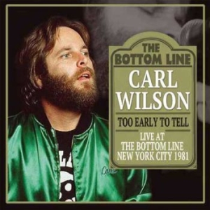 Carl Wilson - Too Early To Tell  (Fm Radio Broadc ryhmässä CD @ Bengans Skivbutik AB (1983242)