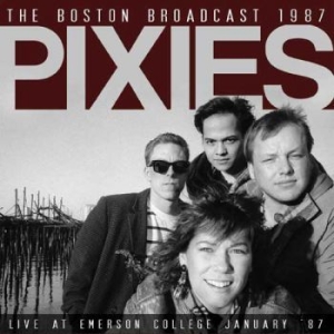 Pixies - Boston Broadcast 1987 (Live Fm Broa ryhmässä Minishops / Pixies @ Bengans Skivbutik AB (1983248)