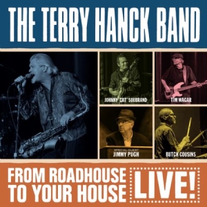 Terry Hanck Band - From Roadhouse To Your House ryhmässä CD @ Bengans Skivbutik AB (1993055)