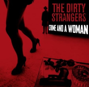 Dirty Strangers - Crime & A Woman ryhmässä CD @ Bengans Skivbutik AB (1993080)