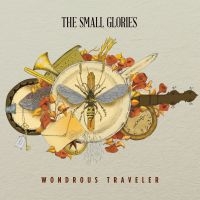 Small Glories - Wondrous Traveler ryhmässä CD @ Bengans Skivbutik AB (1993095)