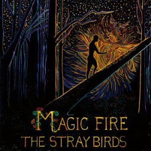 Stray Birds - Magic Fire ryhmässä ME SUOSITTELEMME / Klassiska lablar / YepRoc / Vinyyli @ Bengans Skivbutik AB (2003804)