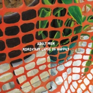 Adult Mom - Momentary Lapse Of Happily ryhmässä CD @ Bengans Skivbutik AB (2004739)