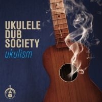 Ukulele Dub Society - Ukulism ryhmässä CD @ Bengans Skivbutik AB (2004890)