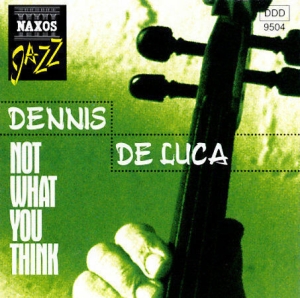 De Luca Dennis - Not What You Think ryhmässä CD @ Bengans Skivbutik AB (2010218)