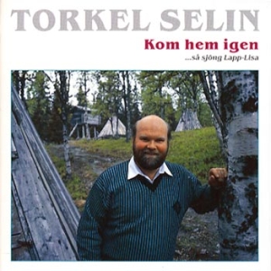 Selin Torkel - Kom Hem Igen ...Så Sjöng Lapp ryhmässä CD @ Bengans Skivbutik AB (2011377)