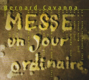 Cavanna Bernard - Messe, Un Jour Ordinaire ryhmässä CD @ Bengans Skivbutik AB (2011658)