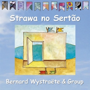 Bernard Wystraëte Group - Strawa No Sertão ryhmässä CD @ Bengans Skivbutik AB (2012643)