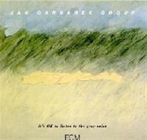 Jan Garbarek Group - It's Ok To Listen To The Gray Voice ryhmässä CD @ Bengans Skivbutik AB (2012663)