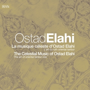 Ostad Elahi - La Musique Celeste D'osta ryhmässä CD @ Bengans Skivbutik AB (2013261)