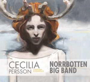 Cecilia Person Norrbotten Big Band - Composer In Residence ryhmässä CD @ Bengans Skivbutik AB (2017486)