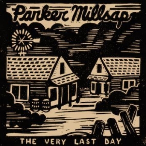 Parker Millsap - Very Last Day ryhmässä CD @ Bengans Skivbutik AB (2019801)