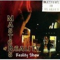 Masters Of Reality - Reality Show ryhmässä CD @ Bengans Skivbutik AB (2025624)