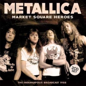 Metallica - Market Square Heros 2 Cd (Broadcast ryhmässä ME SUOSITTELEMME / Joululahjavinkki: CD @ Bengans Skivbutik AB (2026666)