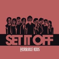 Set It Off - Horrible Kids ryhmässä CD @ Bengans Skivbutik AB (2029028)