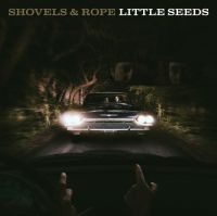 Shovels & Rope - Little Seeds ryhmässä VINYYLI @ Bengans Skivbutik AB (2032661)