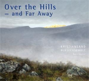 Kristiansand Wind Ensemble - Over The Hills And Far Away ryhmässä Musiikki / SACD / Klassiskt @ Bengans Skivbutik AB (2035384)