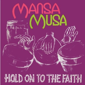 Mansa Musa - Hold On To The Faith ryhmässä VINYYLI @ Bengans Skivbutik AB (2038988)