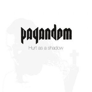 Pagandom - Hurt As A Shadow ryhmässä Labels / Gain @ Bengans Skivbutik AB (2039989)