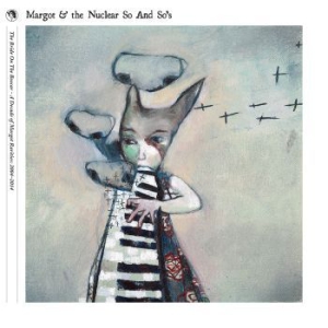 Margot & The Nuclear So And So's - The Bride On The Boxcar: A Decade O ryhmässä CD @ Bengans Skivbutik AB (2042122)