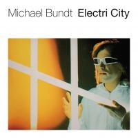 Bundt Michael - Electri City ryhmässä CD @ Bengans Skivbutik AB (2042532)