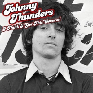 Thunders Johnny - I Think I Got This Covered ryhmässä ME SUOSITTELEMME / Joululahjavinkki: Vinyyli @ Bengans Skivbutik AB (2042552)